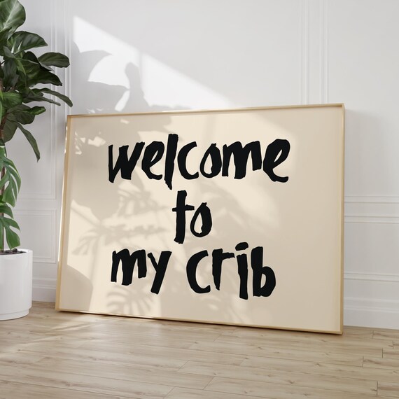 Welcome to My Crib Black Brush Script Cream Horizontal Entry Quote Poster