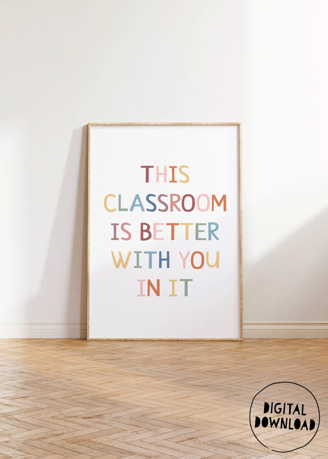 This Classroom Is Better With You In It Colorful Quote Poster - Image 5