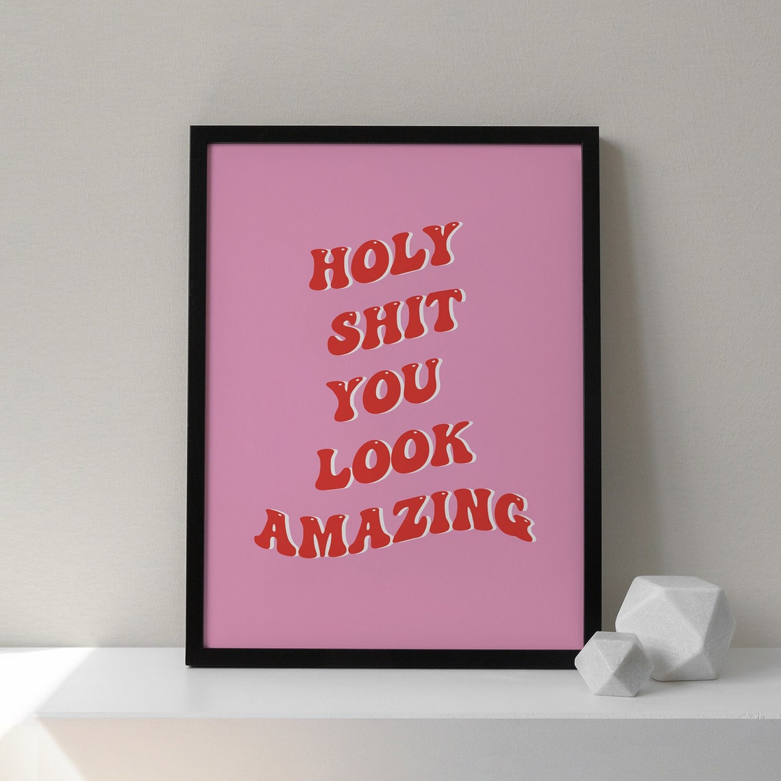 Holy Shit You Look Amazing Red Retro Pink Quote Positive Poster - Image 3
