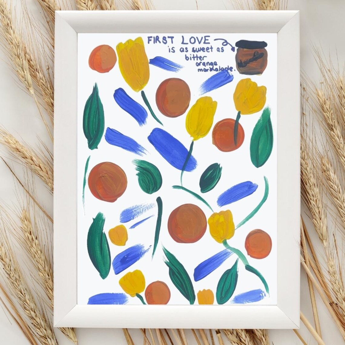 First Love Sweet as Bitter Orange Marmalade Quote Floral Art Poster
