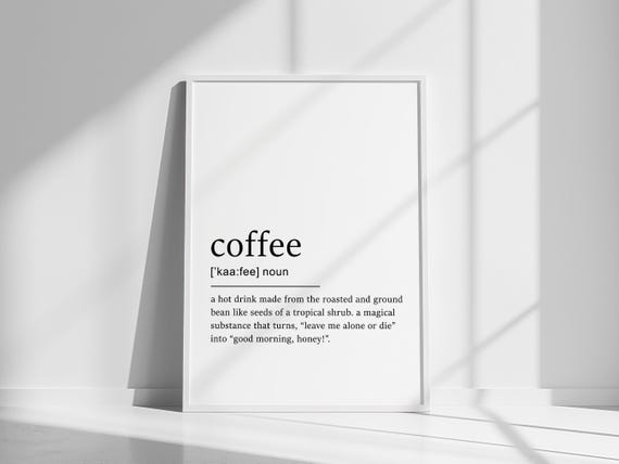 Coffee Definition Print Dictionary Poster Coffee Lover Gift Coffee Funny Gift Gift For Him Coffee Quote Wall Art Gift Coffee Funny Art