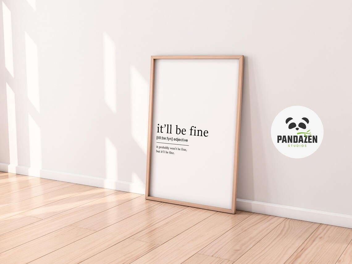 Itll Be Fine Definition Poster, Minimalist Quote Art - Image 7