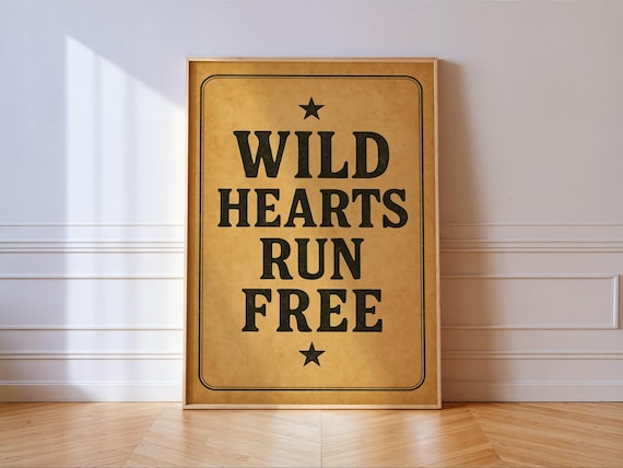 Wild Hearts Run Free Rustic Cowboy Sign Vintage Quote Wall Poster