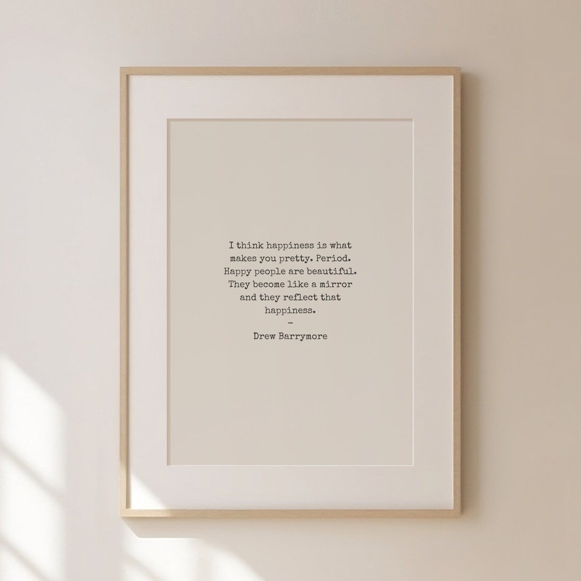 Happiness Is What Makes You Pretty Drew Barrymore Quote Poster
