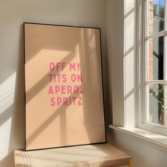 Off My Tits On Aperol Spritz Wall Art Bold Sassy Humour Artwork Funny Quote Pink Orange Poster Design