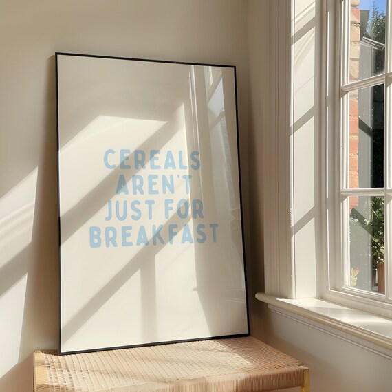 Cereals Arent Just For Breakfast Wall Art Print Bold Sassy Humour Artwork Funny Kitchen Poster Design