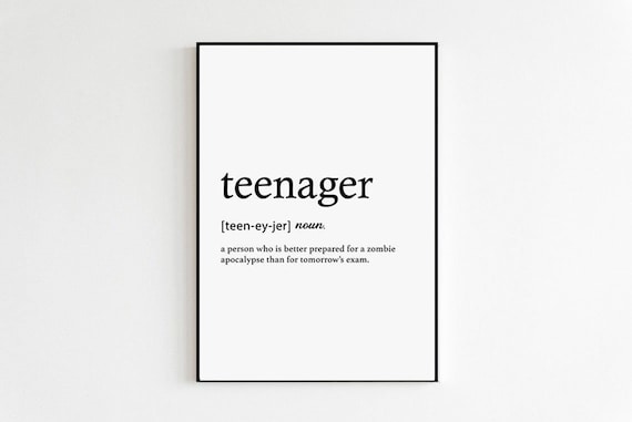 Teenager Definition Teenage Print Only Gift Funny Teen Gift Teenager Bedroom Gift Funny Phrases Teen Wall Art Teenage Room Decor Art
