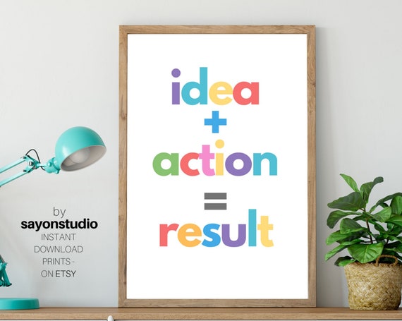 Idea Action Result Colorful Sayings Cool And Simple Art Educational Poster Teacher Quotes Taking Action Quotes Gift Art