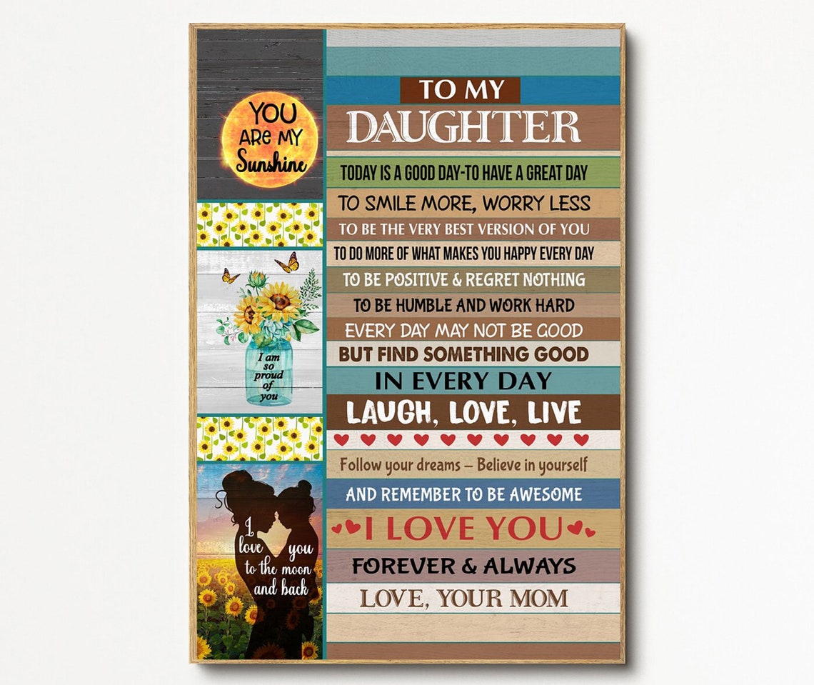 To My Daughter Love Always Your Mom Sunflower Inspirational Poster
