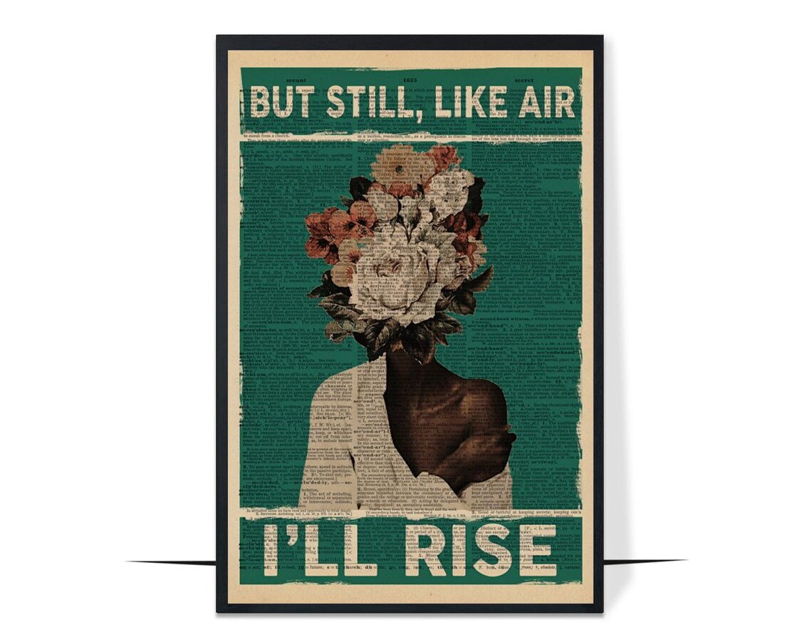 Still Like Air I Will Rise Floral Woman Empowerment Quote Poster