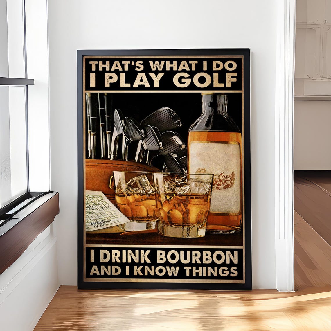 Funny That's What I Do I Play Golf I Drink Bourbon Quote Poster - Image 4