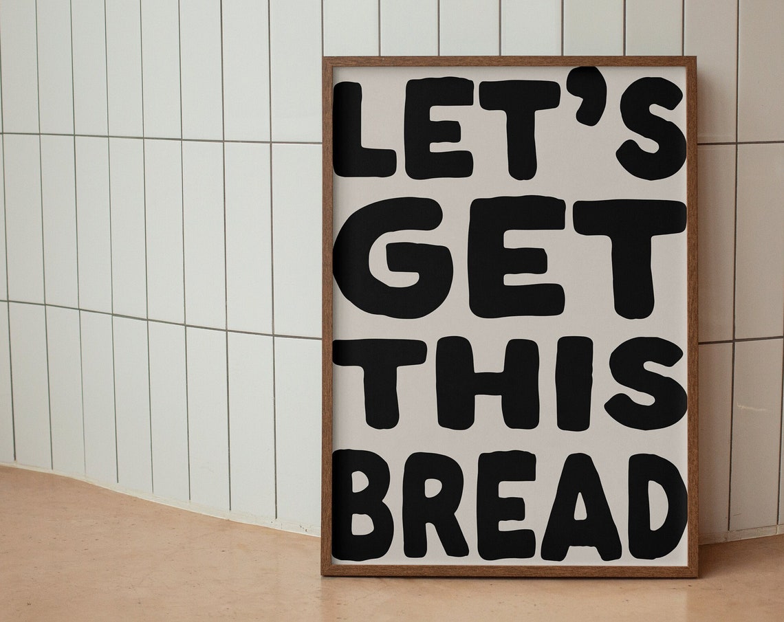 Lets Get This Bread Bold Black Hand Drawn Motivational Quote Poster