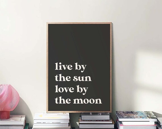 Live By The Sun Love By The Moon Black Minimal Quote Typography Poster