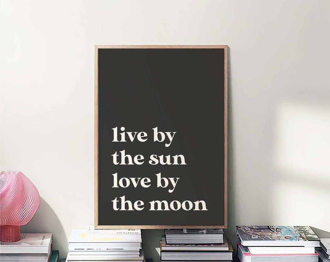 Live By The Sun Love By The Moon Black Minimal Quote Typography Poster