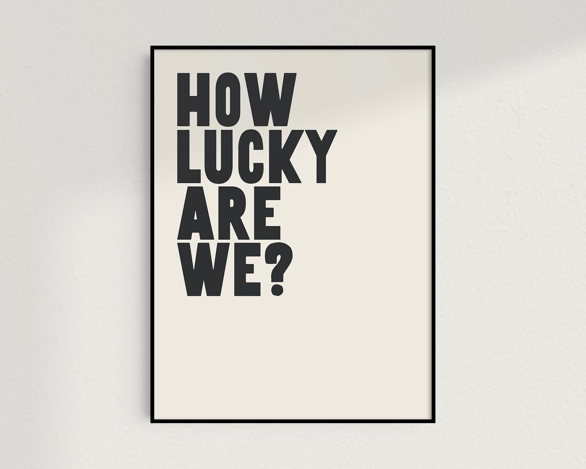How Lucky Are We Print Modern Trendy Wall Art Inspirational Typography Poster A202 - Image 2