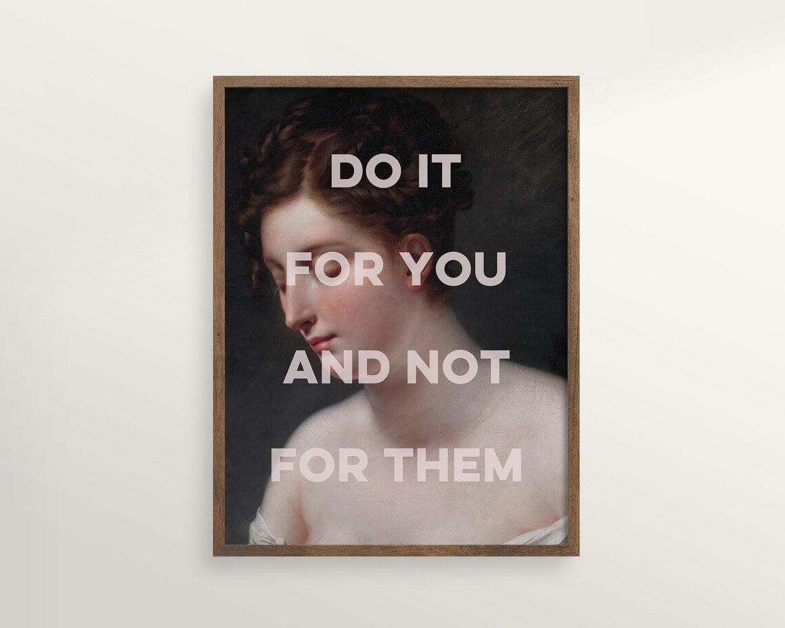 Do It for You Altered Vintage Portrait Feminist Affirmation Quote Wall Poster