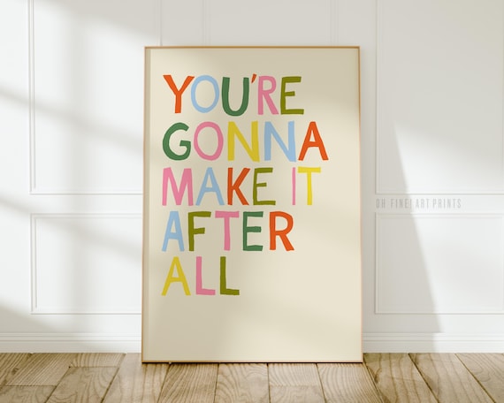 Youre Gonna Make It After All Colorful Hand Lettered Inspirational Quote Poster
