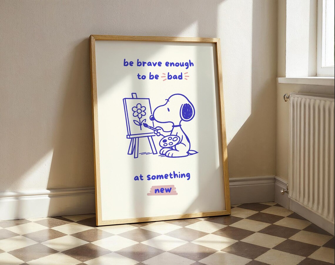 Be Brave Enough to Be Bad at Something New Dog Art Print