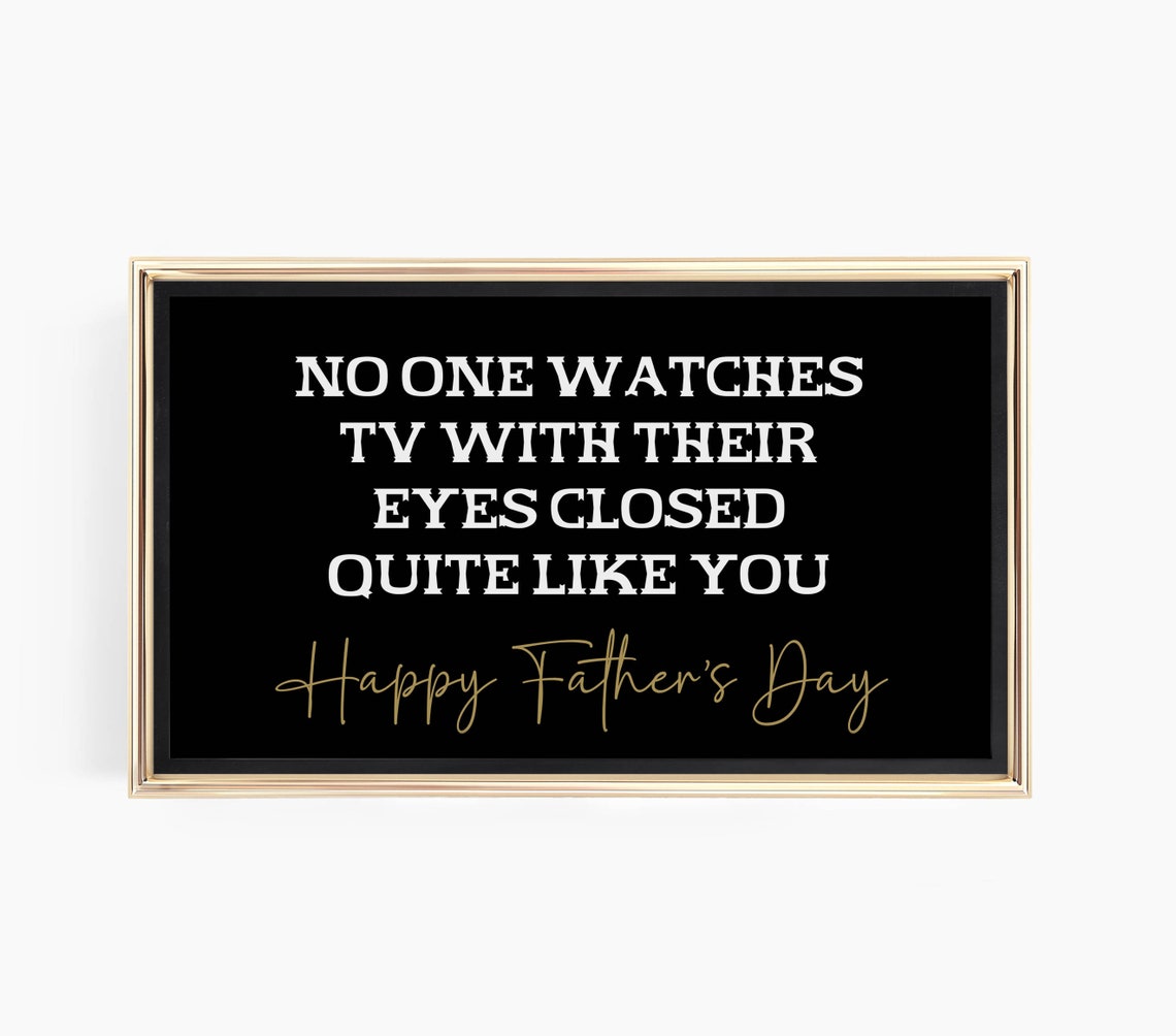 No One Watches TV Eyes Closed Funny Fathers Day Quote Poster