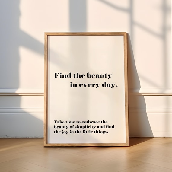Find the Beauty in Every Day Classic Serif Typography Quote Poster