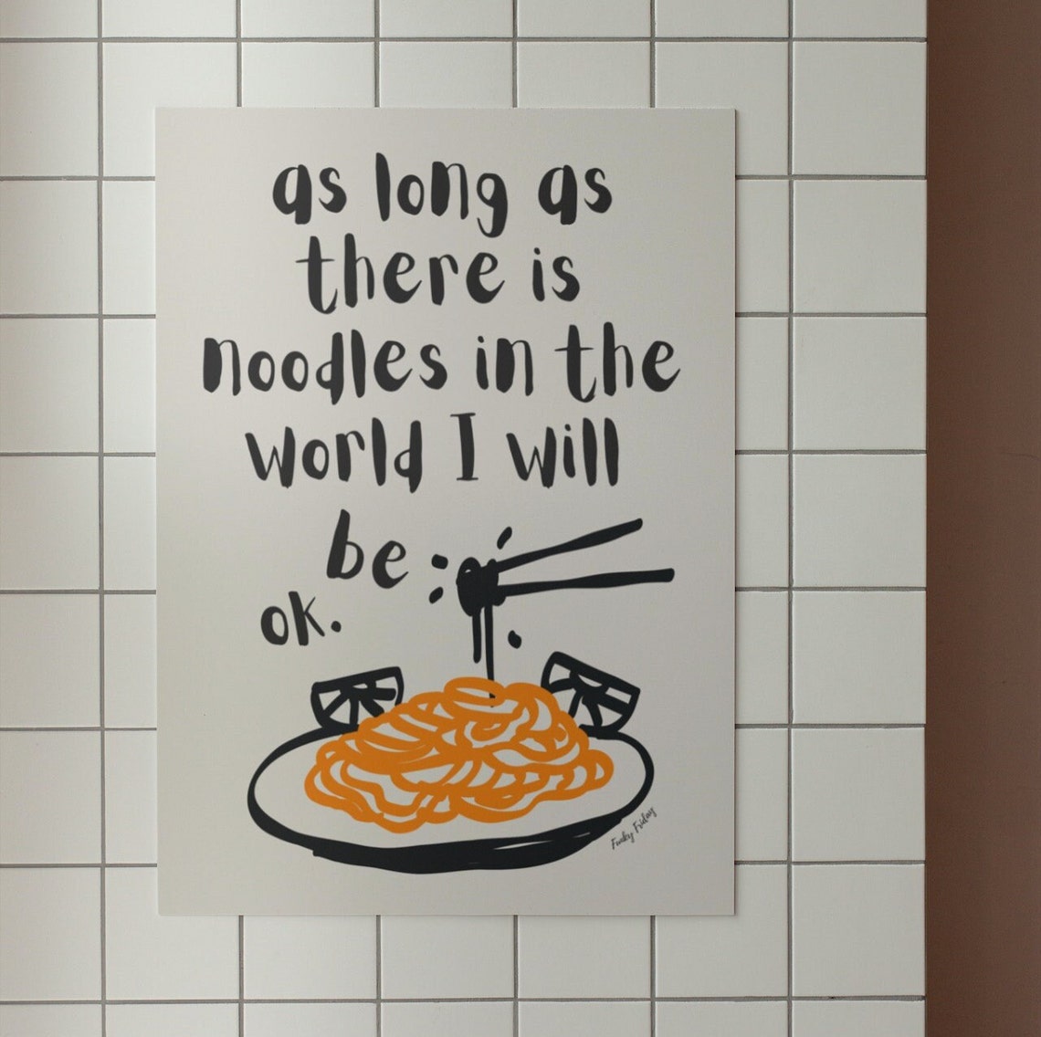 Noodles In The World Funny Kitchen Comfort Ramen Quote Poster