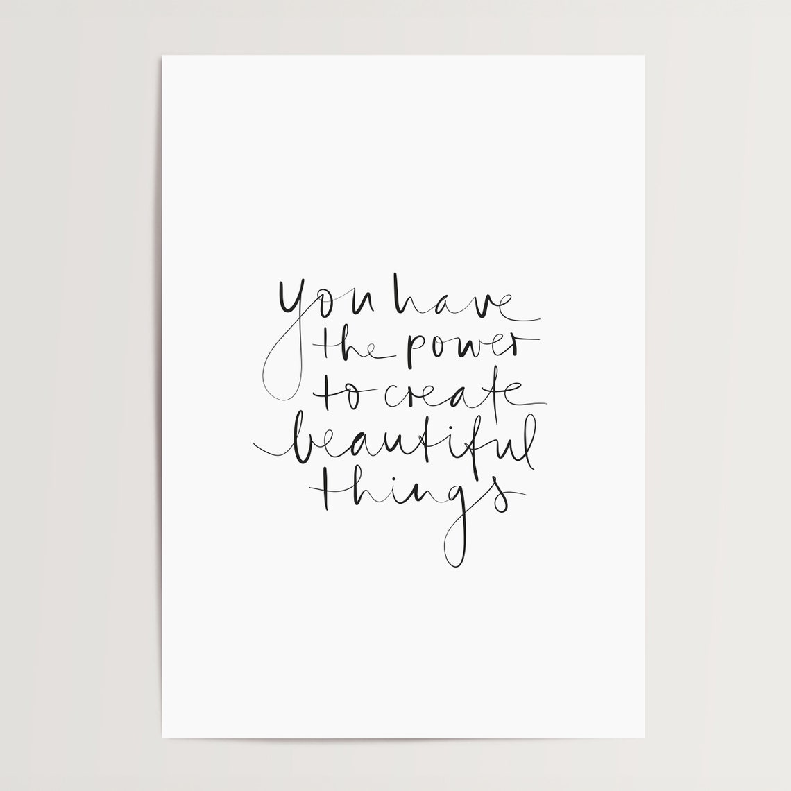 You Have The Power To Create Beautiful Things Quote Art Poster - Image 4