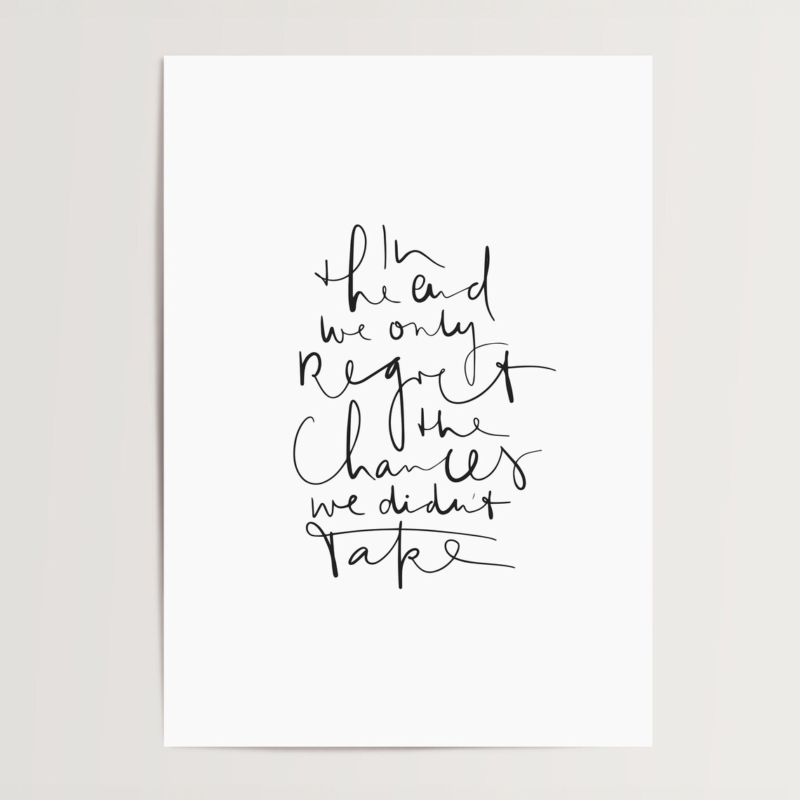 In the End We Only Regret the Chances We Didn't Take Quote Poster - Image 4