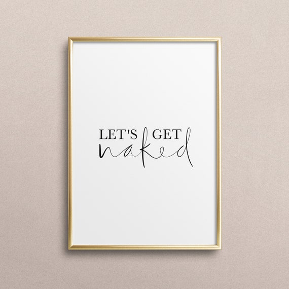 Lets Get Naked Home Decor Instant Wall Art Gallery Interior Print Gift Idea