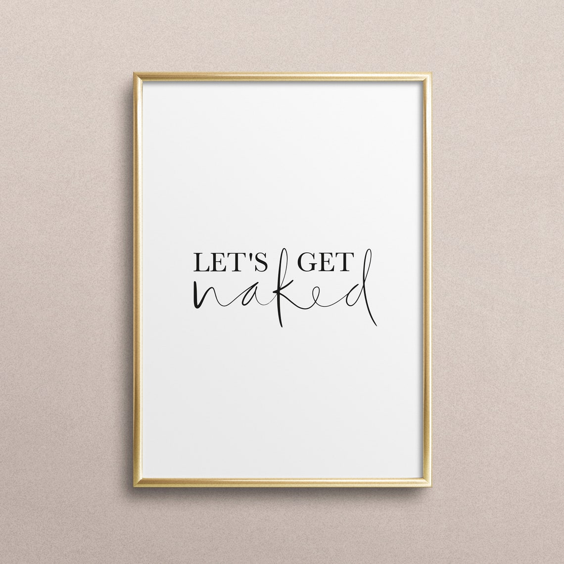 Let's Get Naked Cheeky Script Bathroom Humor Quote Wall Poster