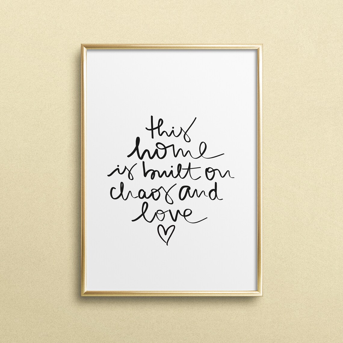 This Home Is Built On Chaos And Love Poster