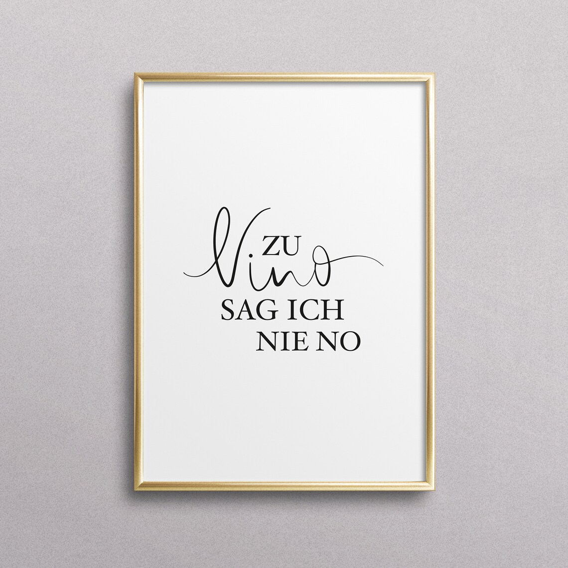 Zu Vino Sag Ich Nie No Kitchen Wine Quote Print