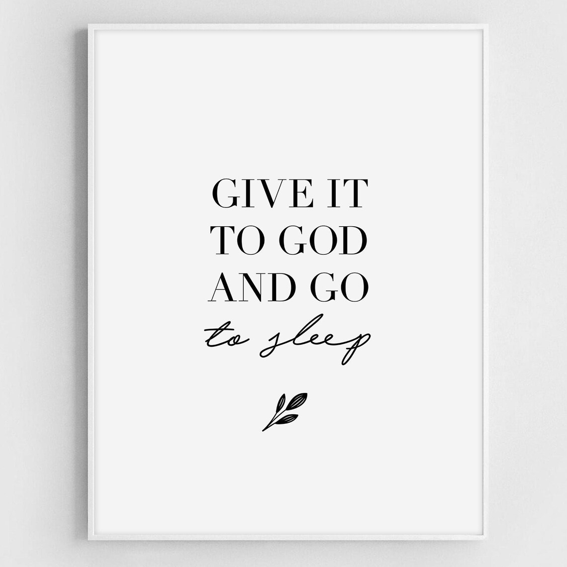 Give It To God And Go To Sleep Prayer Print, Farmhouse