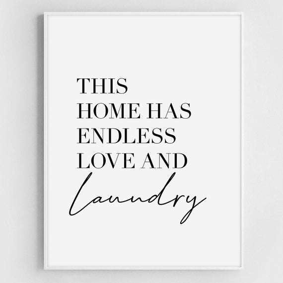 Funny Laundry Print This Home Has Endless Love And Laundry Modern Laundry Room Print Funny Wall Art Laundry Laundry Funny Sign