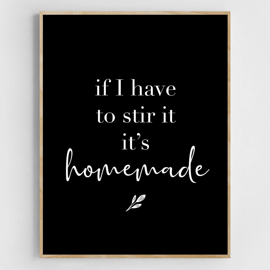 If I Have to Stir It, Funny Kitchen Quote Poster