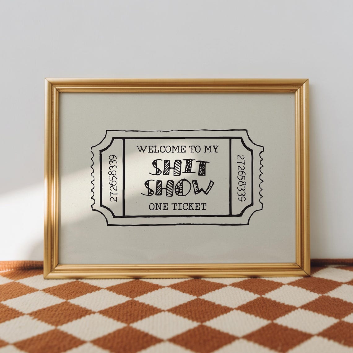 Welcome to My Shit Show Admit One Ticket Funny Office Wall Poster