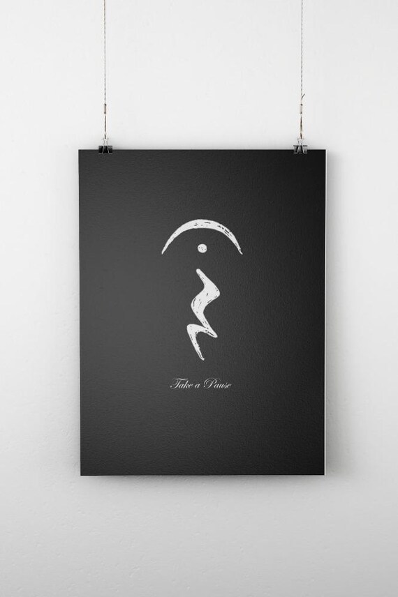 Take a Pause Black Hanging Art White Script Minimalist Quote Poster