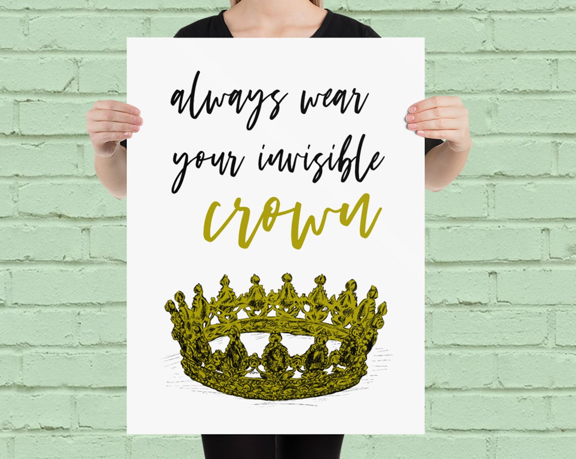 Always Wear Your Invisible Crown Gold Script Quote Art Poster - Image 4