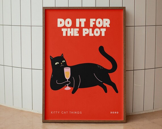 Do It For The Plot Black Cat Champagne Funny Cat Lover Poster