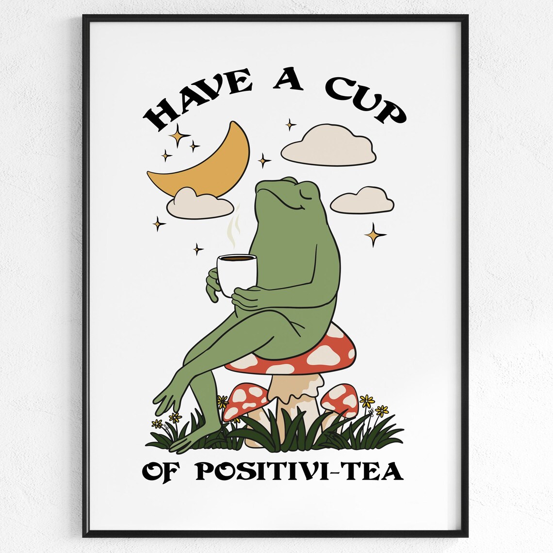 Have A Cup Of Positivi-Tea Frog On Mushroom Whimsical Tea Print