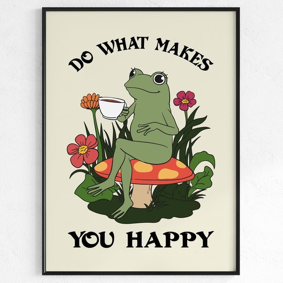 Do What Makes You Happy Motivation Poster Frog Print Home Office Mental Health Quote Coffee