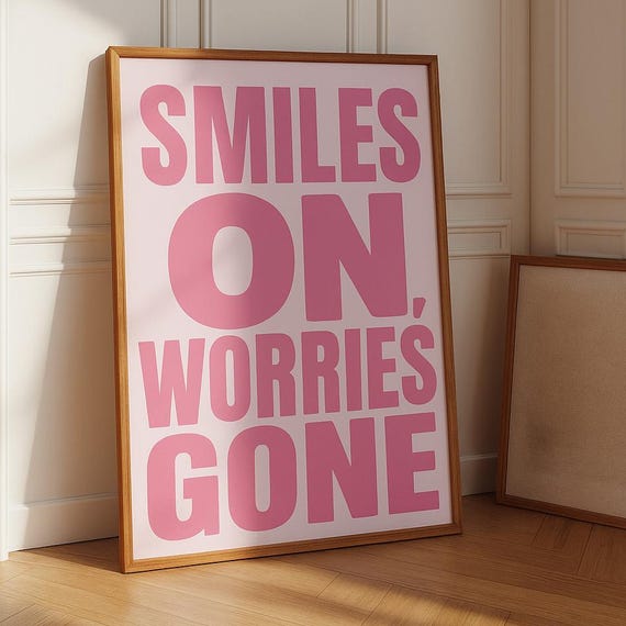 Smiles On Worries Gone Poster Funny Positive Quote Bold Typography Wall Art