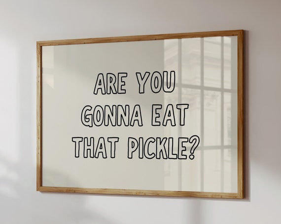 Funny Pickle Print, Trendy Kitchen Poster