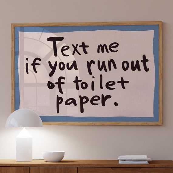 Funny Bathroom Print, Humorous Toilet Paper Poster