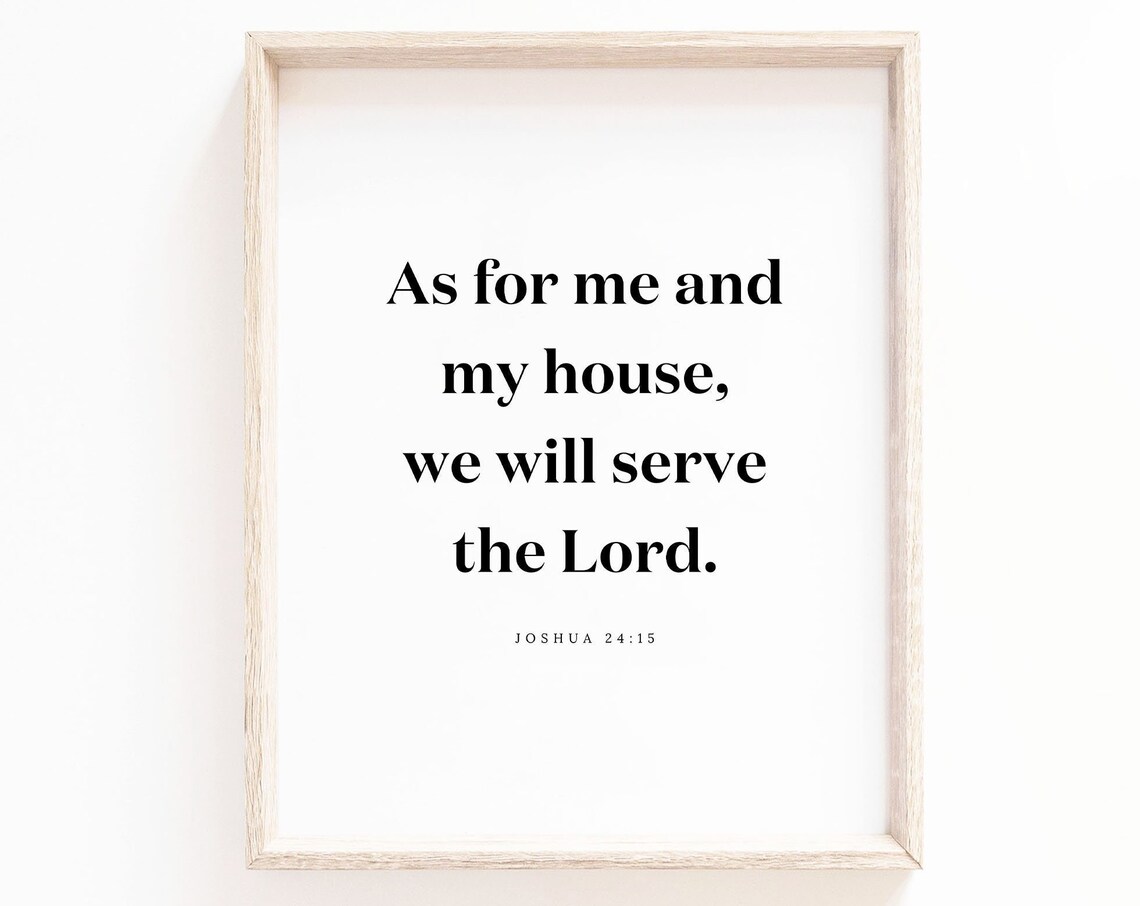 Joshua 24:15 As For Me and My House We Will Serve the Lord Poster