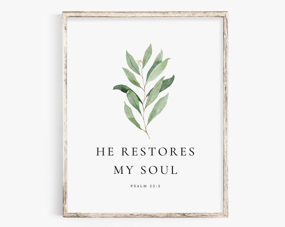 Psalm 23:3 He Restores My Soul Botanical Art Print