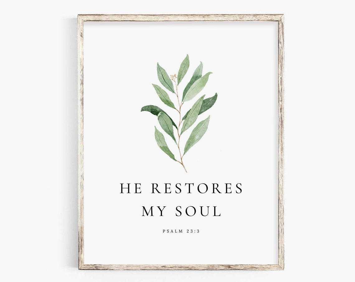 Psalm 23:3 He Restores My Soul Botanical Art Print