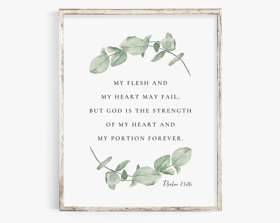 Psalm 73:26 God Is the Strength of My Heart Botanical Poster