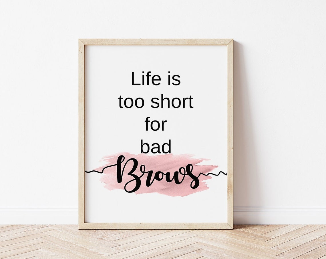 Life Is Too Short For Bad Brows Pink Watercolor Quote Poster