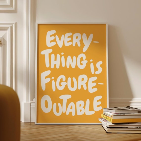 Everything Is Figureoutable Office Poster Print