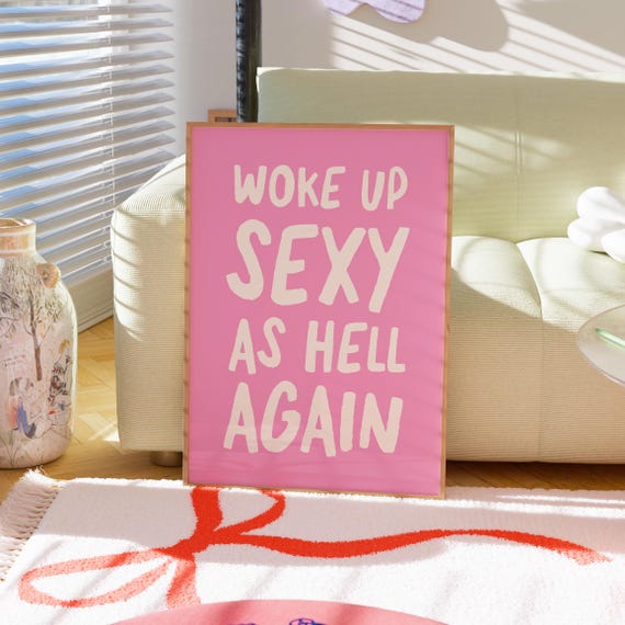 Funny Bedroom Wall Art Woke Up Sexy As Hell Again Print Typography Above Bed Poster Sassy Sarcastic Quotes Preppy Decor